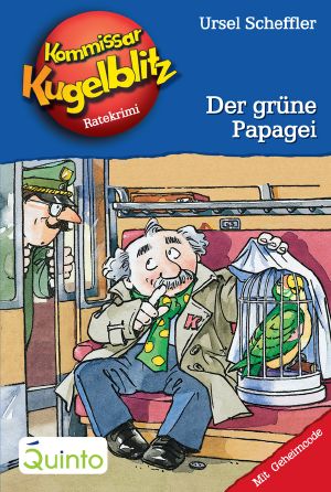 [Kommissar Kugelblitz 04] • Der grüne Papagei